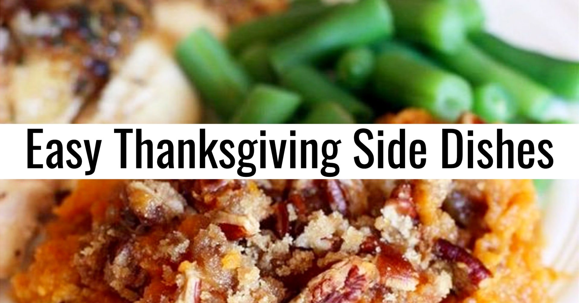 Holiday Dinner Sides - Easy Make Ahead Family Dinner Side Dish Ideas and Recipes For a Hungry ...
