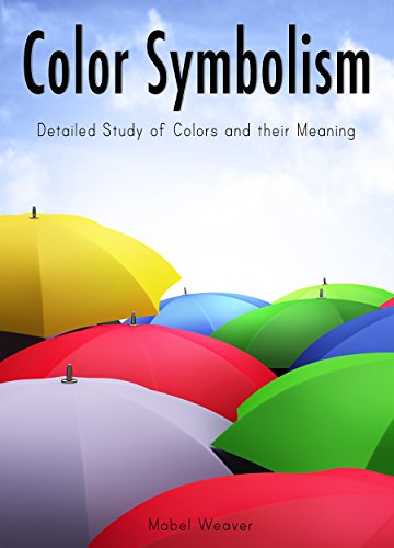 Color Symbolism: Detailed Study of Colors and their Meaning