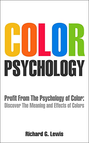 Color Psychology: Discover the Meaning and Effect of Colors