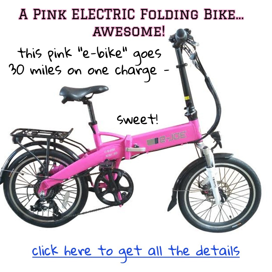 Awesome!  A PINK folding bike that is ELECTRIC!  Who knew these existed?!!?  It can go for like 30 miles on one charge... amazing!