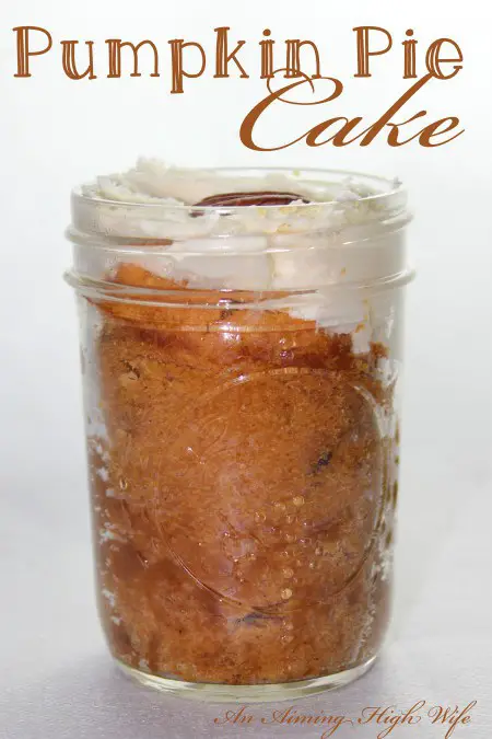 Cake in a Jar and PIE in a Jar - like mason jar cupcakes but it's mason jar pie! Pumpkin Pie Recipe idea: Pumpkin Pie Cake in a mason jar