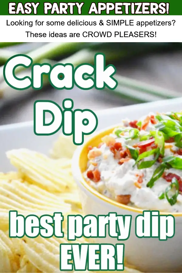 Easy dip recipe for parties, cookouts, showers, etc - CRACK DIP! More easy appetizer ideas on this page - ALL are crowd-pleasers and EASY!
