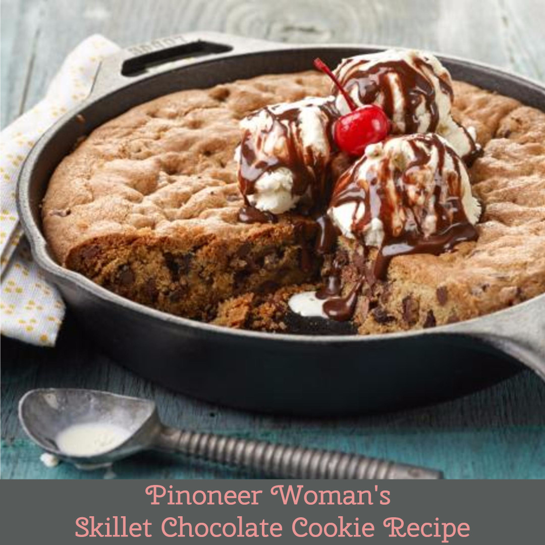 skillet chocolate chip cookie pioneer woman
