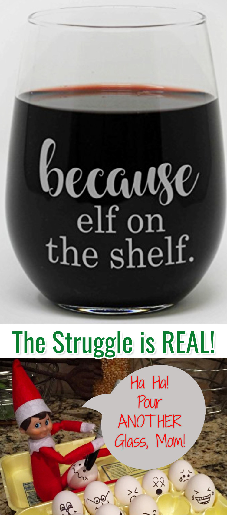Funny Elf on the Shelf Ideas!  ALL Moms deserve this Elf on the Shelf wine glass!