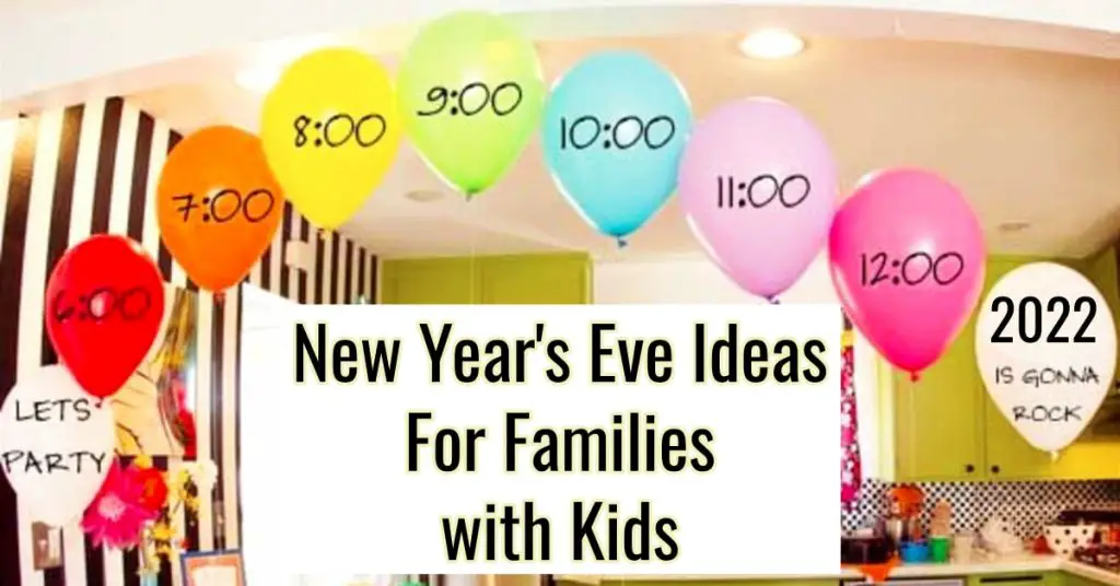 New Years Eve Ideas For Families-Kids Friendly Party Ideas 2023