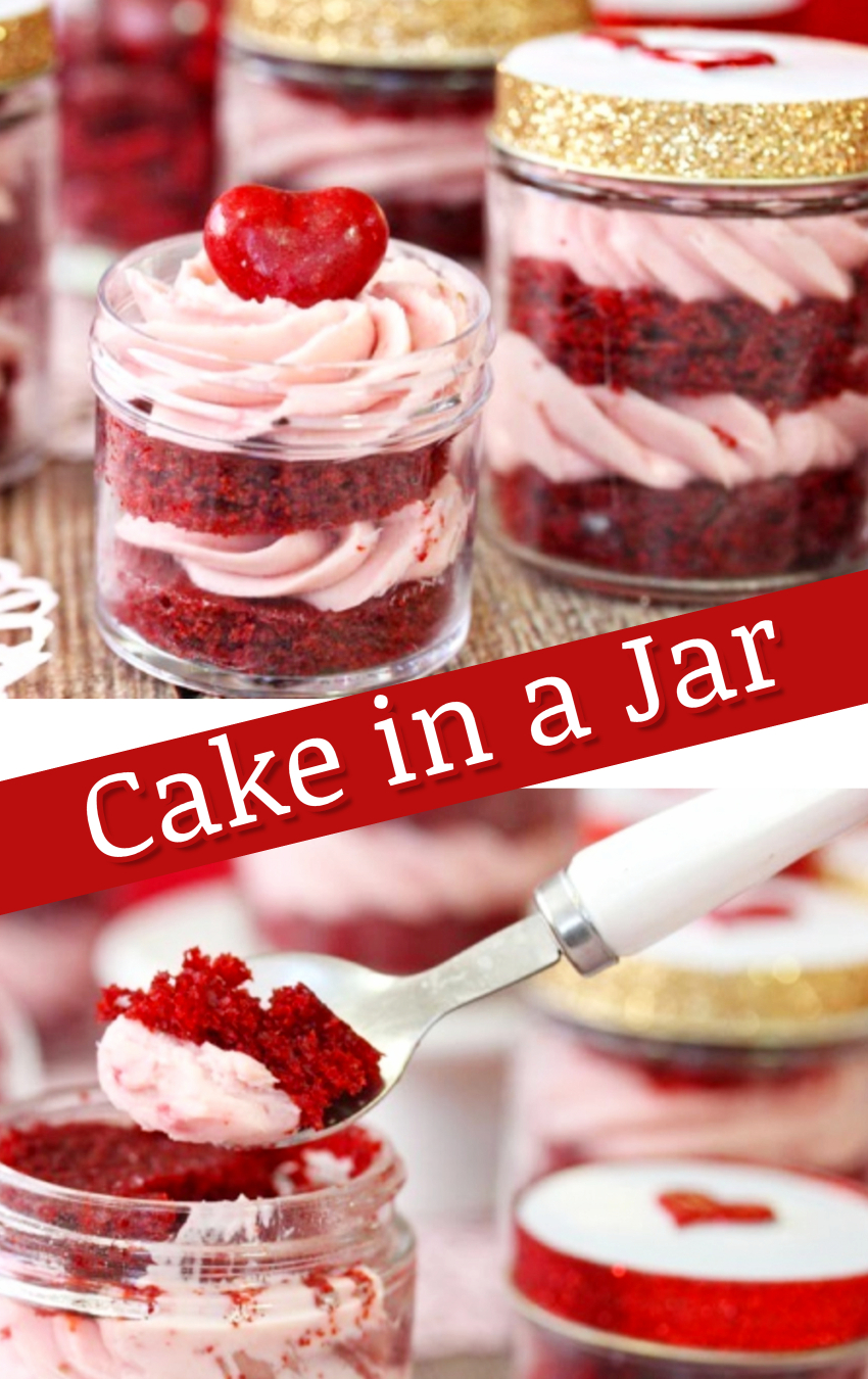 Cake in a Jar Recipes and Tutorials - How To Make Cake in a Jar Gifts for Valentine's Day