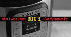 Instant Pot HYPE - what I wish I knew BEFORE I bought my Instant Pot - was it worth it?