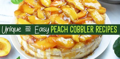 6 Unique and Easy Peach Cobbler Recipes