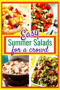 Summer salads for parties easy healthy summer salds for a crowd - easy BBQ cookout summer party food idea or for your block party, picnics, potlucks, easy summer dinners for all families or family reunion - fruit bowls summer salads , easy recipes including cold pasta summer salads - summer salads with chicken and more