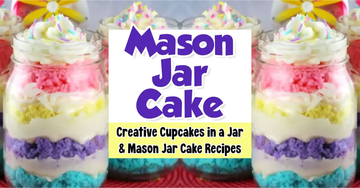 Mason Jar Cake - creative cake in a jar recipes - how to make cupcakes in a jar