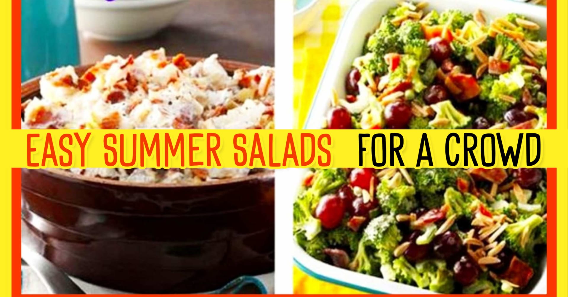 Easy Summer Salads For Parties, Large Groups, Picnics, Potlucks and BBQ Cookouts •  Summer Salad Recipes MY Crowd LOVES – Easy Make Ahead Salads for a Crowd or large group