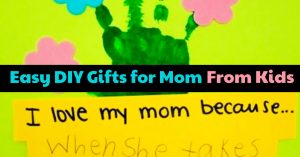 Easy DIY gifts for mom from kids - gift ideas for mom kids can make