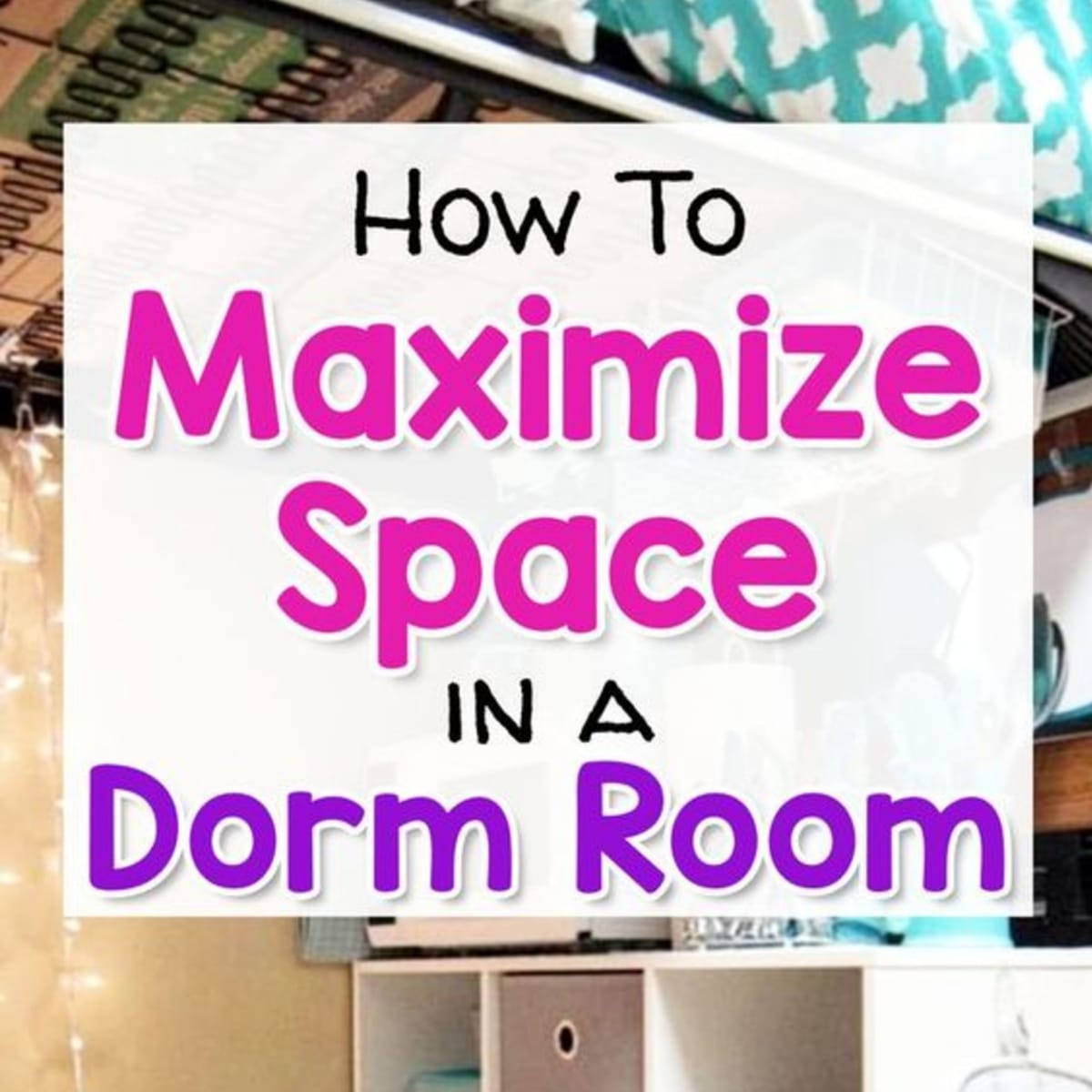 Dorm Room Solutions: How To Maximize Space in a Dorm Room - dorm space saver ideas, organization hacks and storage ideas for guys, gals and for shared dorm rooms