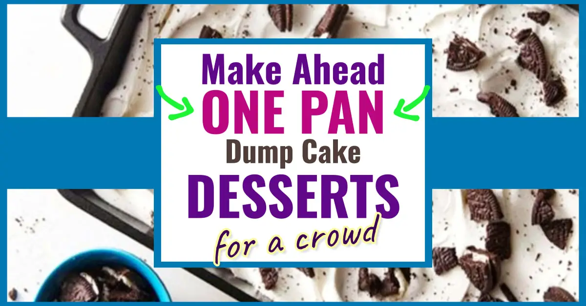 one pan dessert recipes - easy make ahead desserts for a crowd