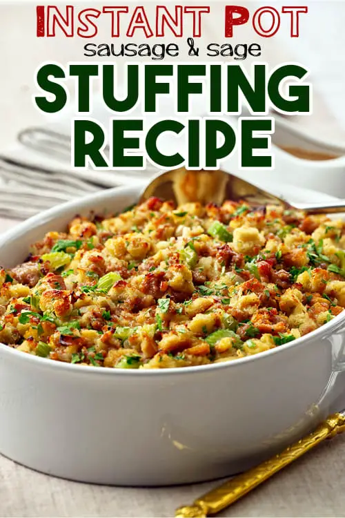 Instant Pot stuffing recipes - this Instant Pot Sausage Sage Stuffing is such an EASY Thanksgiving side dish recipes - easy make ahead stuffing for a crowd - see ALL top 10 easy Thanksgiving sides for a crowd that travel well AND you can make the night / day before your holiday meal (dinner, lunch, potluck and all family gatherings)