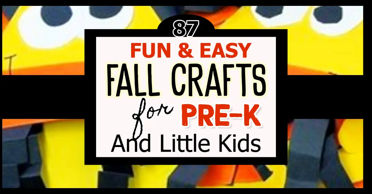 Fall Crafts For Pre-K & Little Kids-2023 School Arts & Crafts Ideas