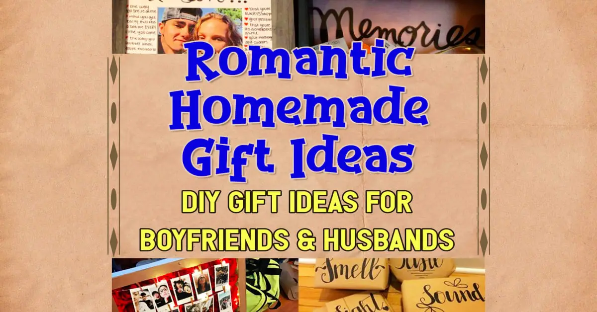 Romantic Homemade Gift Ideas For Boyfriend - DIY Gifts For Him For Birthday, Anniversary, Valentine's Day, Christmas etc