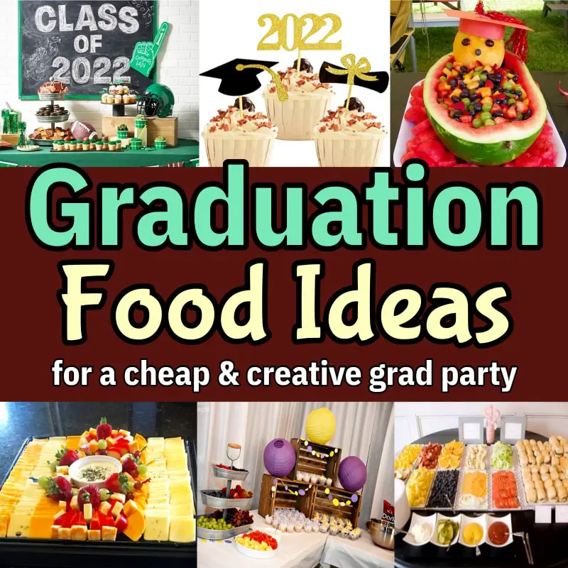 Graduation food ideas 2022 - graduation party finger food ideas cheap simple and creative ideas on a budget for 2022 grad party open house
