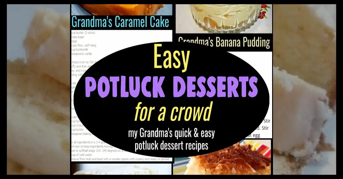 Potluck Desserts - easy for a crowd, homemade old fashioned and easy no bake dessert ideas - grandmas famous dessert recipes