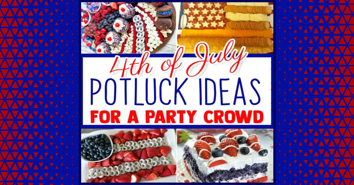 4th of July Food For Cookout Party, BBQ or easy 4th of July Potluck Ideas for a Crowd - Themed patriotic and traditional 4th of july picnic and party food ideas