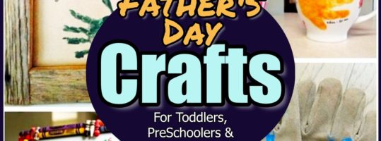 Father’s Day Crafts For Toddlers, PreSchoolers & Kids of All Ages