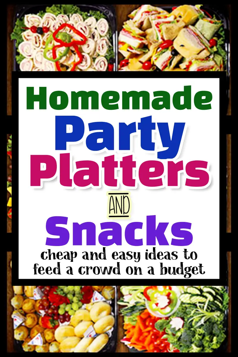 Homemade party platters snacks and cheap finger food appertizers on a budget