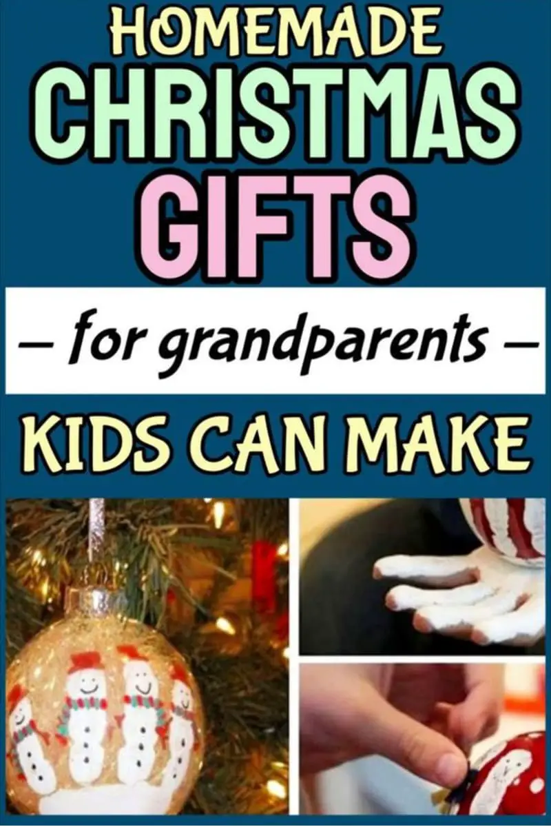 homemade Christmas gifts for grandparents kids can make to give as gifts to grandma and grandpa