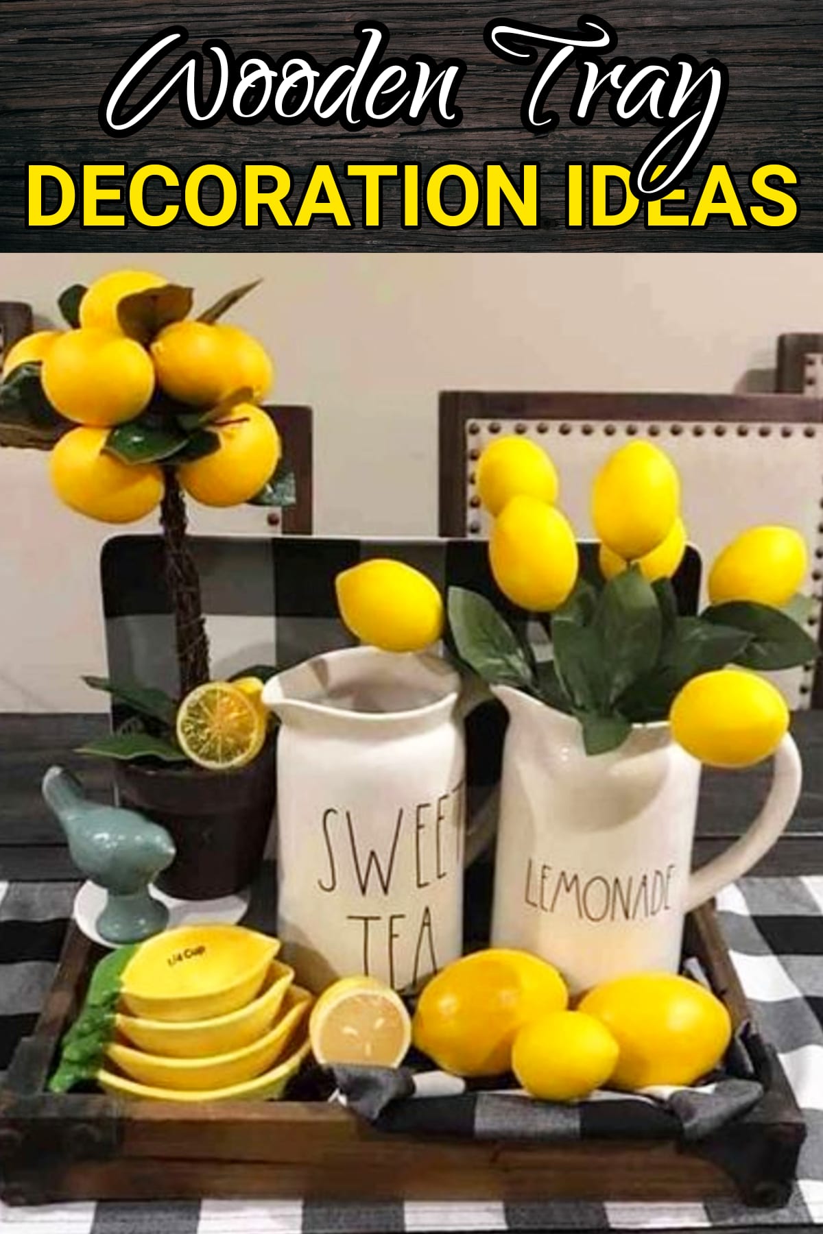 wooden tray decoration ideas with lemons, Rae Dunn items and black and white plaid accents